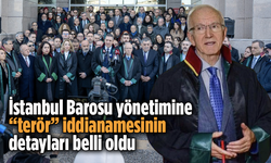 İstanbul Barosu soruşturmasında iddianame hazırlandı: 12 yıla kadar hapis istemi