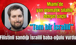 İsrailli fanatik, Miami’de Filistinli sandığı İsrailli baba ile oğlunu vurdu