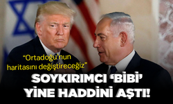 Soykırımcı ‘Bibi’ yine haddini aştı! “Ortadoğu’nun haritasını değiştireceğiz”