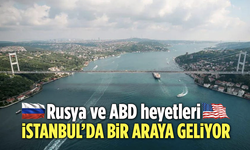 Rusya-ABD yarın İstanbul'da görüşecek!