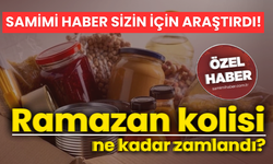 Samimi Haber sizin için araştırdı: Ramazan kolisi ne kadar zamlandı?