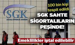 SGK sahte sigortalıların peşinde! 100 bin kişi tespit edildi... Emeklilikler iptal edilebilir