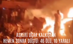 Askeri uçak kalkıştan hemen sonra düştü: 46 ölü