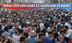 Türkiye 2024 yılını yüzde 8,5 işsizlik oranı ile kapattı