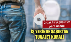 İş yerinde şaşırtan tuvalet kuralı: 2 dakikayı geçerse para cezası