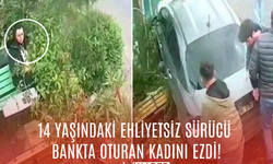 14 yaşındaki ehliyetsiz sürücü kadını ezdi!