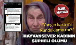 Hayvansever kadının şüpheli ölümü: “Yangın kaza mı, kundaklama mı?”