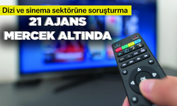 Dizi ve sinema sektörüne Rekabet Kurumu'ndan soruşturma! 21 ajans mercek altında