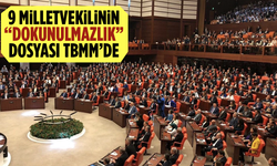 9 milletvekilinin “dokunulmazlık” dosyası Meclis’te