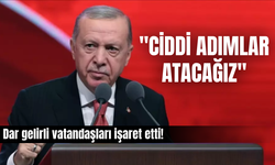 Dar gelirli vatandaşları işaret etti! Cumhurbaşkanı Erdoğan: "Ciddi adımlar atacağız"