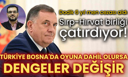 Dodik 6 yıl men cezası aldı, Sırp-Hırvat birliği çatırdıyor!