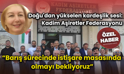 Doğu'dan yükselen kardeşlik sesi: Kadim Aşiretler Federasyonu “Barış sürecinde istişare masasında olmayı bekliyoruz”