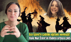 Ece Gürel’e cadılık eğitimi vermişti! Hale Nur Özen’in ifadesi ortaya çıktı