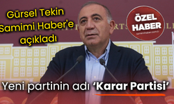 Gürsel Tekin Samimi Haber'e açıkladı! Yeni partinin adı ‘Karar Partisi’