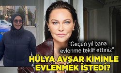 Hülya Avşar kiminle evlenmek istedi? "Geçen yıl bana evlenme teklif ettiniz"