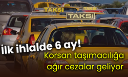 İlk ihlalde 6 ay! Korsan taşımacılığa  ağır cezalar geliyor