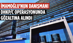 Belediyelere DHKP/C operasyonu: İmamoğlu'nun danışmanı gözaltına alındı