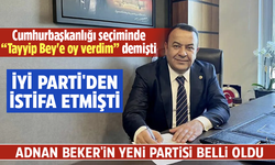 İYİ Parti’den istifa eden Adnan Beker CHP’ye geçiyor