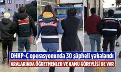 DHKP-C operasyonunda 30 şüpheli gözaltına alındı! Aralarında öğretmenler ve kamu görevlisi de var