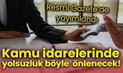 Kamu idarelerinde yolsuzluk böyle önlenecek! Resmi Gazete'de yayımlandı