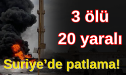 Suriye’de patlama: 3 ölü, 20 yaralı