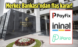 Merkez Bankası’ndan flaş karar: 3 ödeme şirketinin faaliyetine son verildi