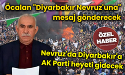 Öcalan "Diyarbakır Nevruz'una" mesaj gönderecek! Nevruz'da Diyarbakır'a AK Parti heyeti gidecek