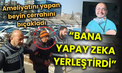 Ameliyatını yapan beyin cerrahını bıçakladı! "Kafama yapay zeka yerleştirdi"