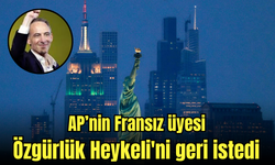 AP’nin Fransız üyesi Özgürlük Heykeli'ni geri istedi