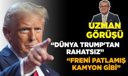 “Dünya Trump'tan rahatsız” “Freni patlamış kamyon gibi”