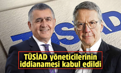 TÜSİAD yöneticilerinin iddianamesi kabul edildi