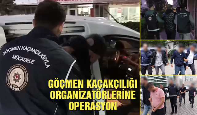 41 ilde 257 göçmen kaçakçılığı organizatörü yakalandı