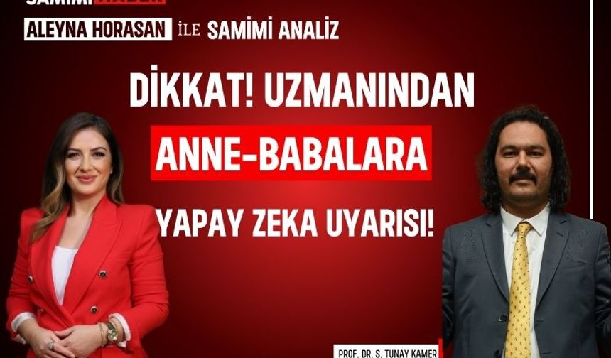 Dikkat! Uzmanından anne-babalara yapay zeka uyarısı!