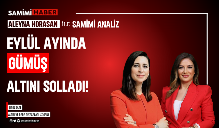 Eylül ayında gümüş altını solladı!