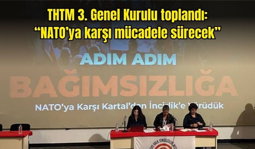 THTM 3. Genel Kurulu toplandı: “NATO’ya karşı mücadele sürecek”