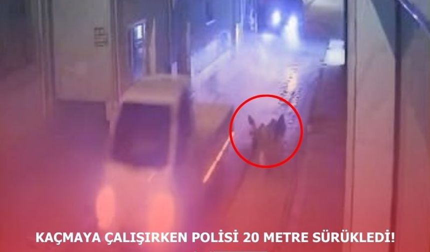 Kaçmaya çalışırken polisi 20 metre sürükledi!