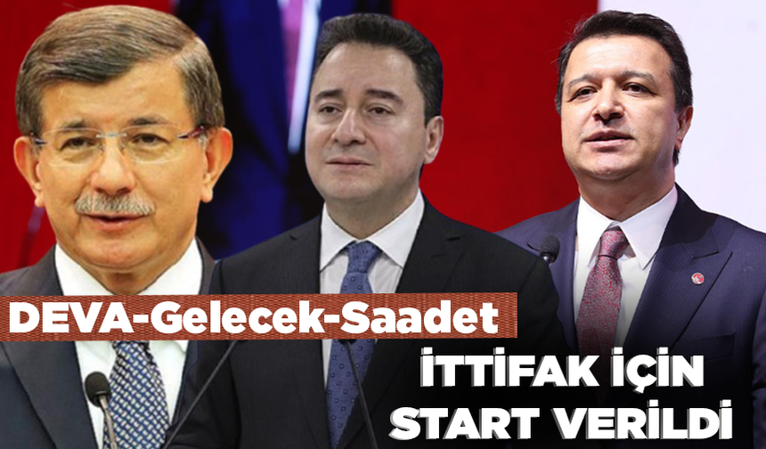 DEVA-Gelecek-Saadet… İttifak için start verildi