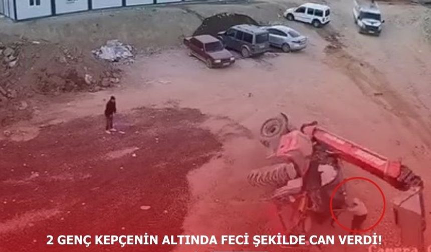 2 genç kepçenin altında feci şekilde can verdi!