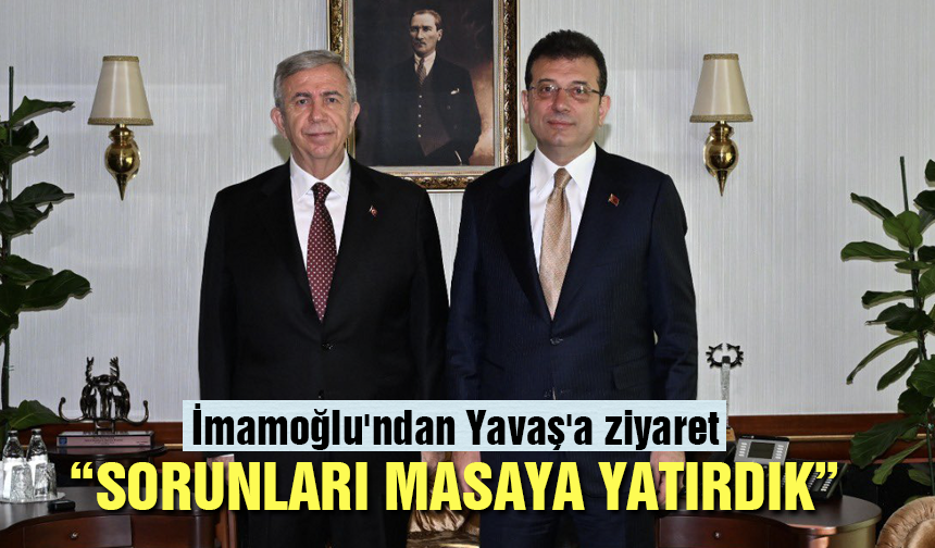 İmamoğlu'ndan Yavaş'a ziyaret