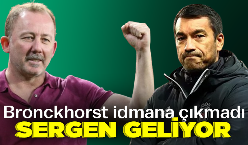 Bronckhorst idmana çıkmadı, Sergen geliyor