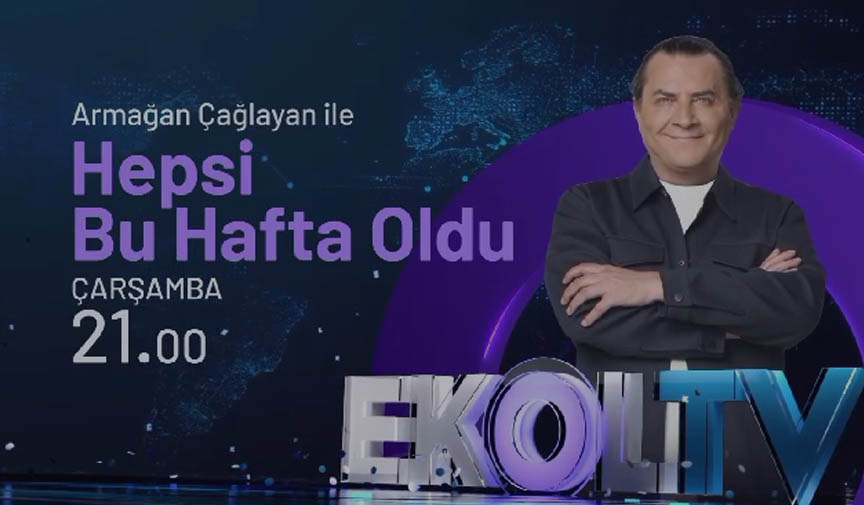 armağan çağlayan ile hepsi bu hafta oldu her çarşamba ekol tv de